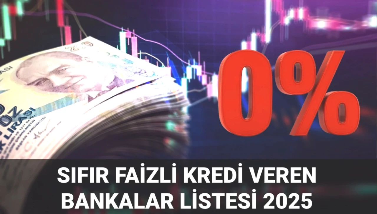 2025'te Sıfır Faizli Kredi Fırsatları! 90 Bin Liraya Kadar Hangi Bankalar?